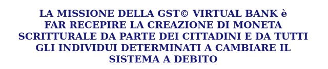 la missione della GST© Virtual Bank